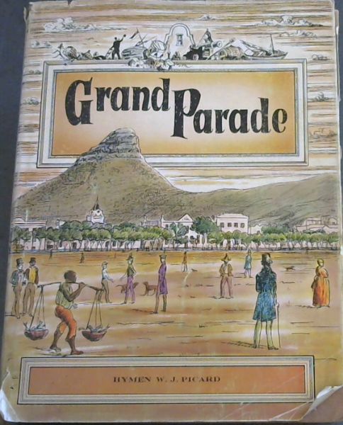 Grand Parade The Birth of Greater Cape Town 1850 - 1913