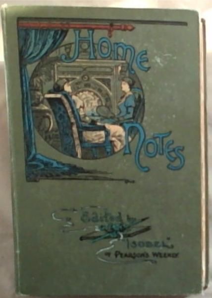 Home Notes Volume XXIV: October 14th, 1899, to January 6th, 1900