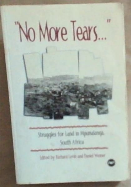No More Tears: Struggles for Land in Mpumalanga, South Africa