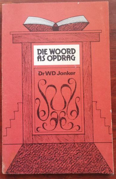 Image for Die Woord as Opdrag ; gedagtes oor die prediking Die Woord as Opdrag ; gedagtes oor die prediking