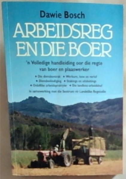 Arbeidsreg en Die Boer: n Volledige Handleiding oor die Regte van Boer en Plaaswerker