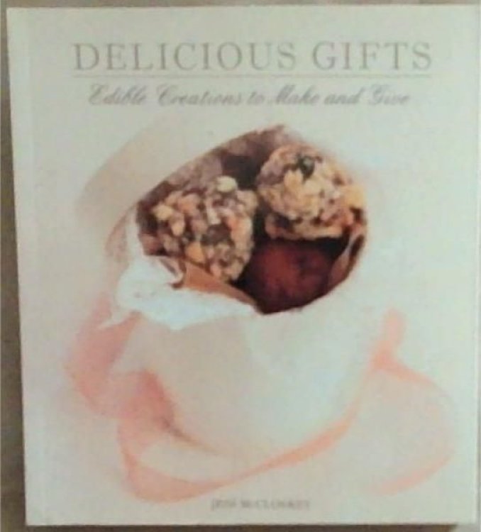 Delicious Gifts : edible creations to make and give