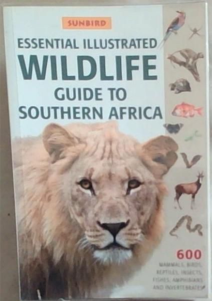 Sunbird Essential Illustrated Wildlife Guide to Southern Africa