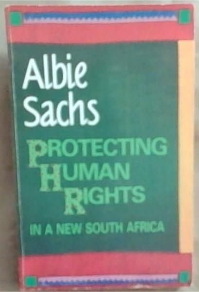 Protecting Human Rights in a New South Africa (Contemporary South African Debates)