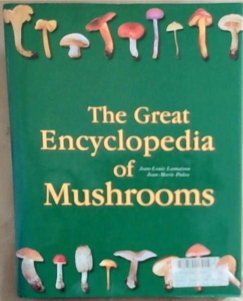 The Great Encyclopedia of Mushrooms