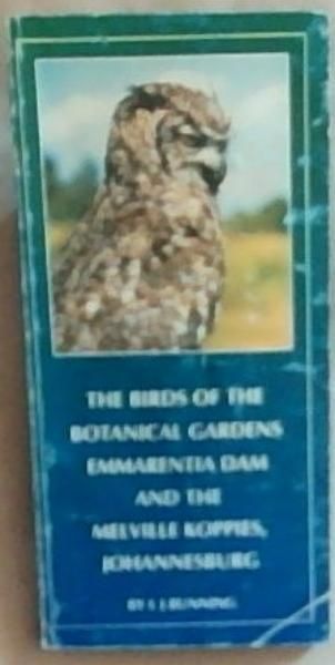 The Birds Of The Botanical Gardens Emmarentia Dam And The Melville Koppies Johannesburg