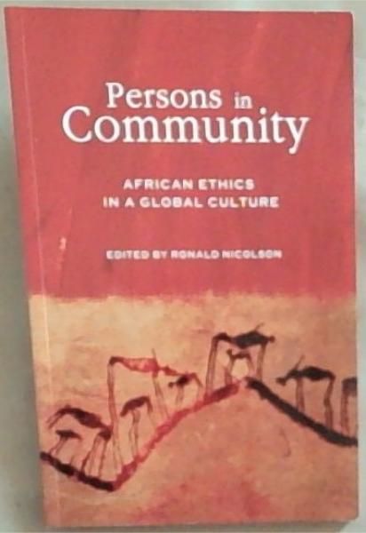 Persons in Community: African Ethics in a Global Culture