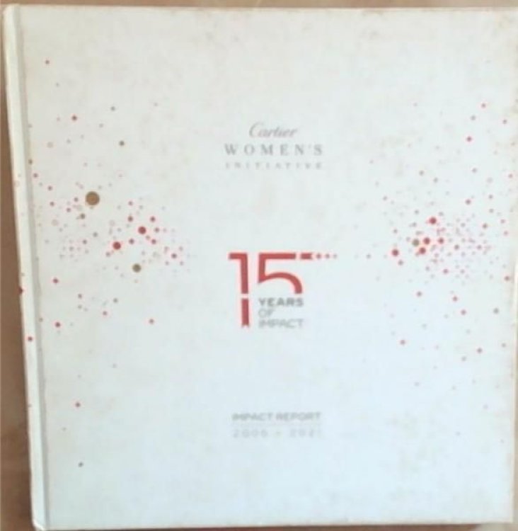 Cartier Women's Initiative 15 Years of Impact Impact Report 2006-2021