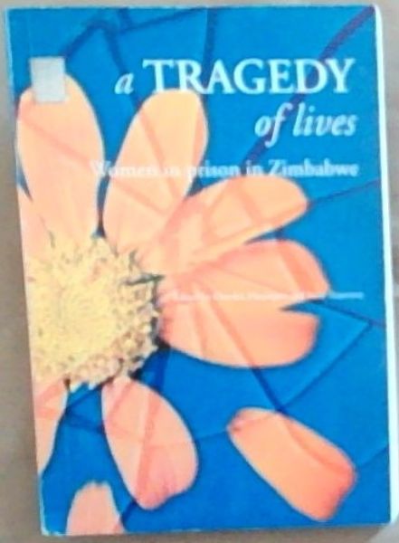 A Tragedy of Lives: Women in Prison in Zimbabwe