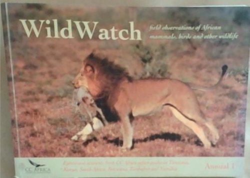 WildWatch: Field Observations of African Mammals, Birds and Other Wildlife, Annual 1