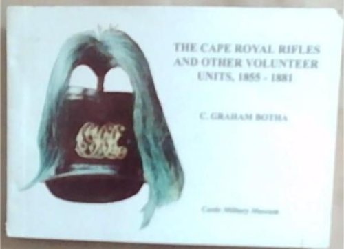 The Cape Royal Rifles and Other Volunteer Units, 1855 - 1881