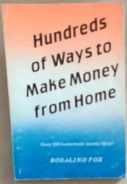 Image for Hundreds of Ways to Make Money from Home Hundreds of Ways to Make Money from Home