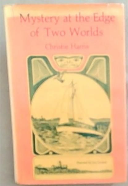 Image for The Mystery at the Edge of Two Worlds The Mystery at the Edge of Two Worlds