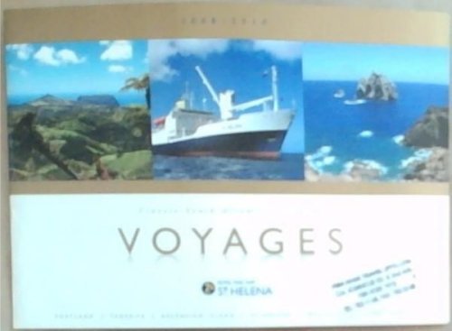 VOYAGES : Classic South Atlantic Voyaging 2008 - 2010 [Royal Mail Ship , St. Helena]