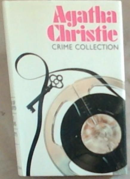 CRIME COLLECTION : THE MURDER OF ROGER ACKROYD THEY DO IT WITH MIRRORS MRS. MCGINTYS DEAD.