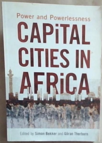 Capital Cities in Africa: Power and Powerlessness