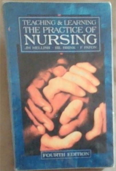 Image for Teaching and Learning the Practice of Nursing Teaching and Learning the Practice of Nursing