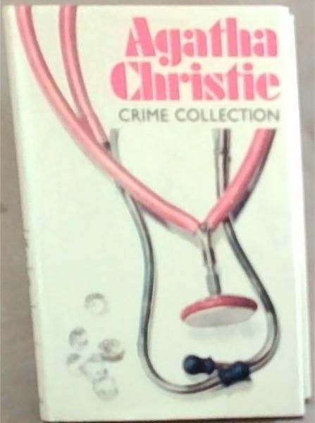 Agatha Christie Crime Collection: By the Pricking of My Thumbs. the Mysterious Mr. Quin. Endless Night.