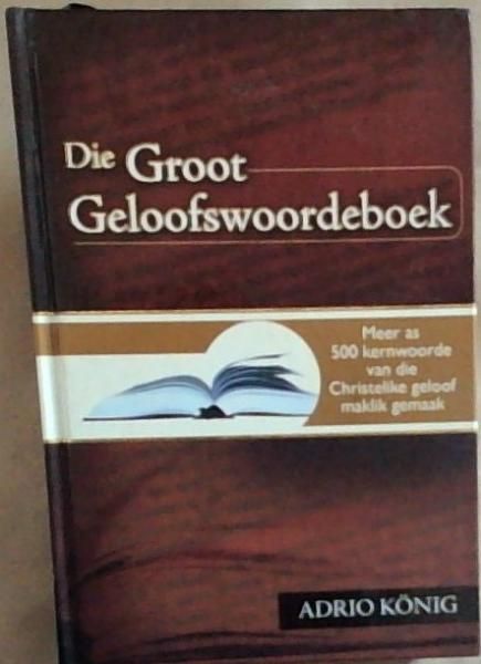 Image for Die Groot Geloofswoordeboek Die Groot Geloofswoordeboek