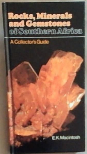 Rocks, minerals, and gemstones of Southern Africa: A collector's guide