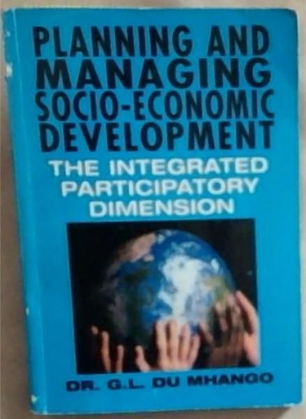 Planning and Managing Socio-Economic Development : the intergrated participatory dimension