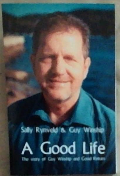 A Good Life: The Story of Guy Winship and Good Return