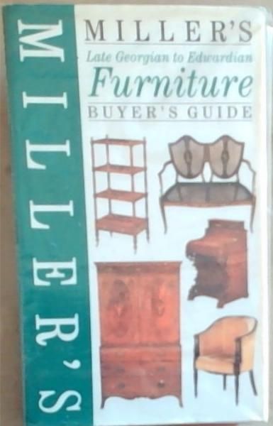Miller's Late Georgian to Edwardian Furniture Buyer's Guide