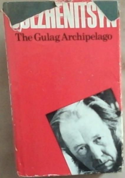 The Gulag archipelago, 1918-1956: An experiment in literary investigation, I-II
