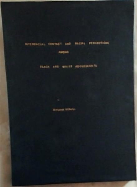 Interracial Contact and Racial Perceptions among black and white adolescents [Thesis]