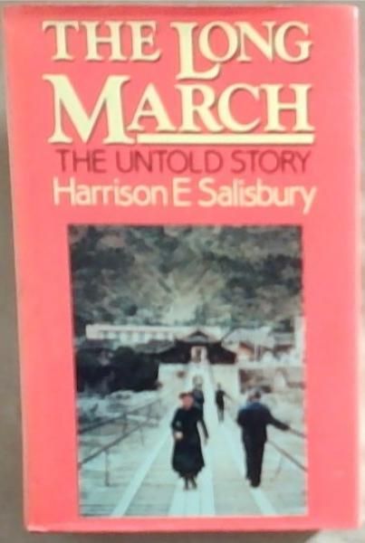 The Long March: The Untold Story
