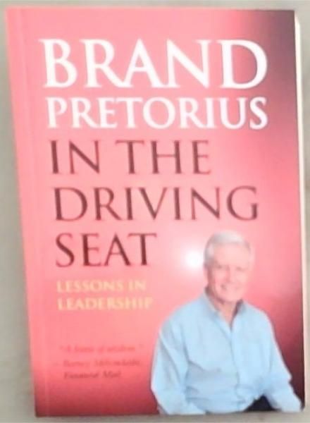 In The Driving Seat : Lessons in Leadership [Signed]
