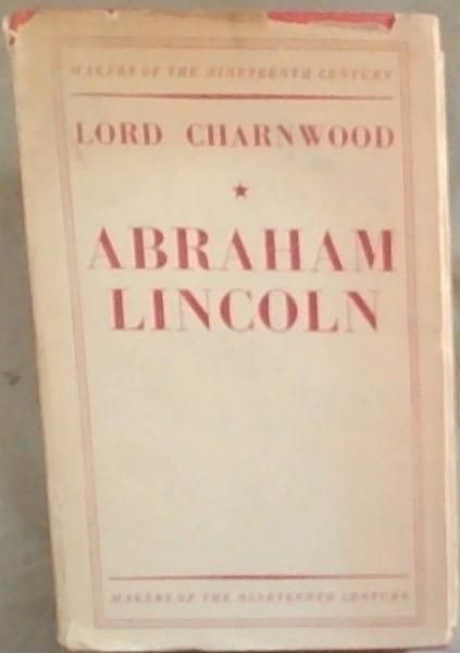 Abraham Lincoln [Makers of the Nineteenth Century]