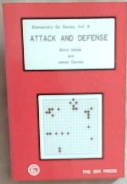 Attack and Defense [elementary Go Series Vol. 5]