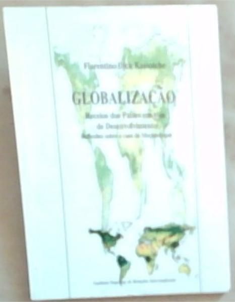 Image for Globalizacao Receios dos Paises em vias de Desenvolvimento. reflexoes sobre o caso de Mocambique Globalizacao Receios dos Paises em vias de Desenvolvimento. reflexoes sobre o caso de Mocambique