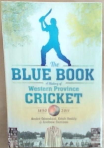 The Blue Book: A History of Western Province Cricket, 1890 - 2011