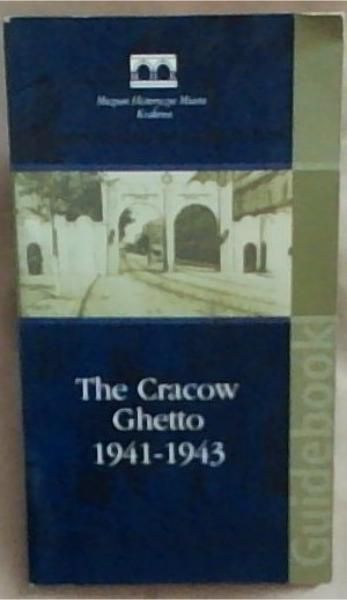The Cracow Ghetto 1941-1943