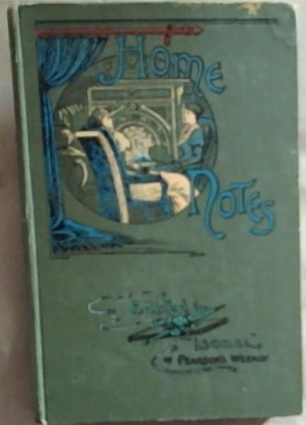 Image for Home Notes Volume XVIII: April 16th, 1989, to July 9th, 1898 Home Notes Volume XVIII: April 16th, 1989, to July 9th, 1898