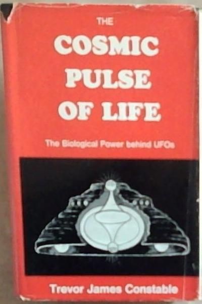 The Cosmic Pulse of Life : the biological power behind UFOs