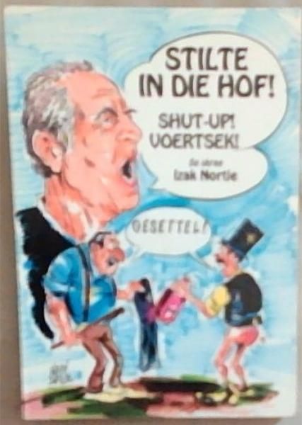 Stilte In Die Hof!: Shut-up!, Voertsek