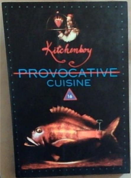 Image for Kitchenboy : Provocative Cuisine Kitchenboy : Provocative Cuisine