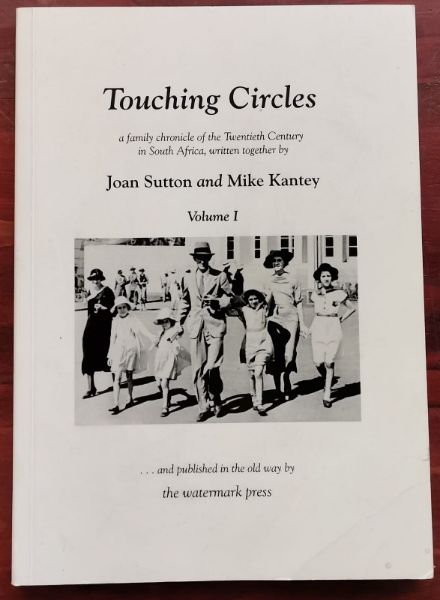 Touching Circles: A Family Chronicle of the Twentieth Century in South Africa