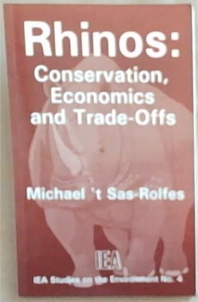 Image for Rhinos: Conservation, Economics and Trade-Offs Rhinos: Conservation, Economics and Trade-Offs