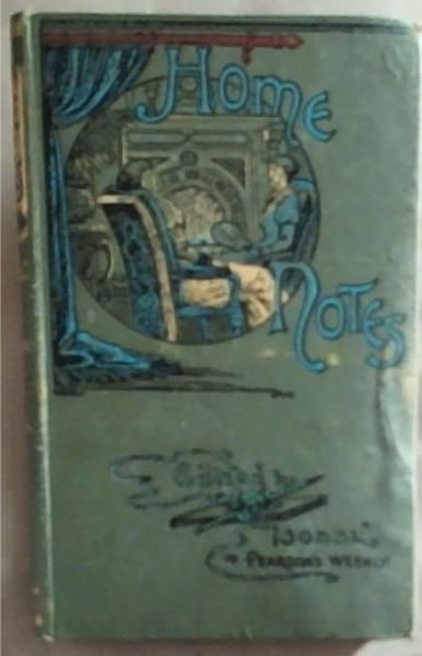 Home Notes Volume XIII: January 16th, 1897, to April 10th, 1897