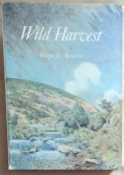 Wild Harvest: An Essay in Self-sufficiency [signed]