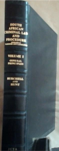 Image for South African Criminal Law and Procedure Vol. 1 ; general principles of criminal law South African Criminal Law and Procedure Vol. 1 ; general principles of criminal law