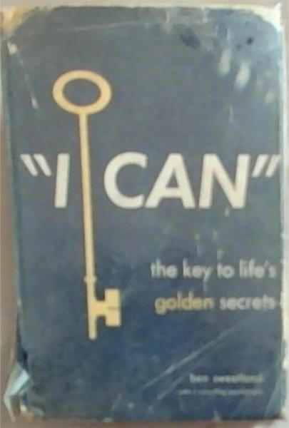 I Can!; The Key To Life's Golden Secrets