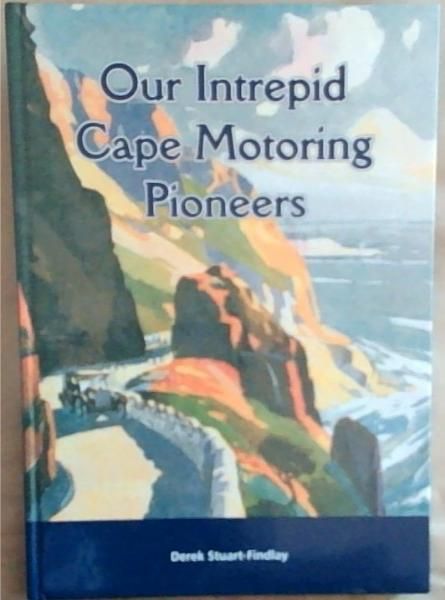 Our Intrepid Cape Motoring Pioneers