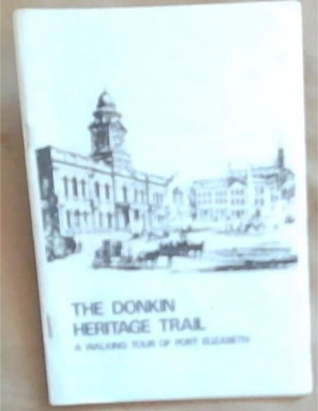 The Donkin Heritage Trail : a walking tour of Port Elizabeth