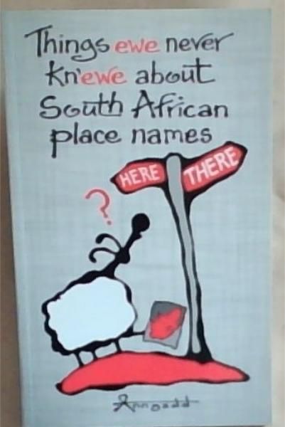 Things Ewe Never Knewe About South African Place Names