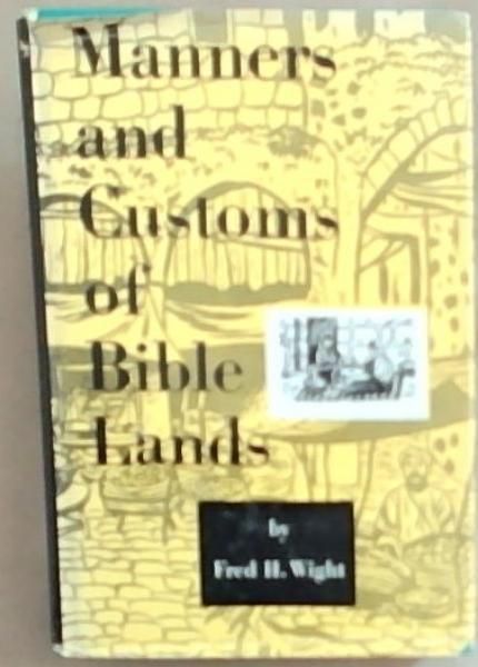 Manners And Customs Of Bible Lands